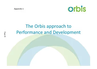The Orbis approach to  Page 25  Performance and Development  People Commitments that determine  the