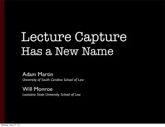 Lecture Capture  Has a New Name  Adam Martin  University of South Carolina School of Law  Will