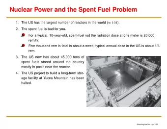 Nuclear Power and the Spent Fuel Problem 1. The US has the largest number of reactors in the world