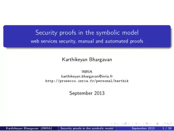 Security proofs in the symbolic model  web services security, manual and automated proofs