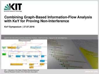 Combining Graph-Based Information-Flow Analysis  with KeY for Proving Non-Interference  KeY