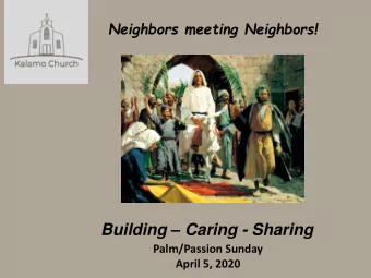 Building  Caring - Sharing  Palm/Passion Sunday  April 5, 2020  Give Me Oil in My Lamp!  1. Give