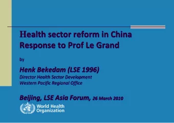 H ealth sector reform in China H ealth sector reform in China  Response to Prof Le Grand  Response