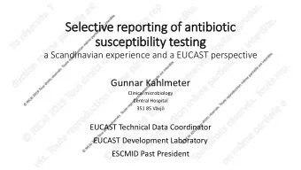 susceptibility testing  a Scandinavian experience and a EUCAST perspective  Gunnar Kahlmeter