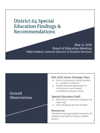 District 64 Special  Education Findings &amp;  Recommendations  May 21, 2018  Board of Education