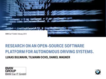 PLATFORM FOR AUTONOMOUS DRIVING SYSTEMS.  LUKAS BULWAHN, TILMANN OCHS, DANIEL WAGNER  BMW CAR IT