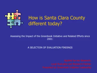 How is Santa Clara County  different today?  Assessing the Impact of the Greenbook Initiative and
