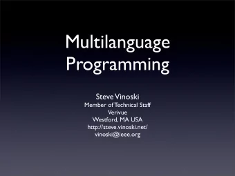 Multilanguage  Programming  Steve Vinoski  Member of Technical Staff  Verivue  Westford, MA USA
