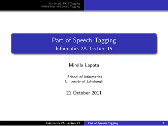 Part of Speech Tagging  Informatics 2A: Lecture 15  Mirella Lapata  School of Informatics