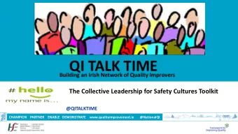 The Collective Leadership for Safety Cultures Toolkit  @QITALKTIME CHAMPION    PARTNER    ENABLE