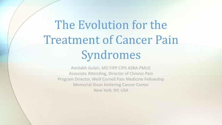 the evolution for the treatment of cancer pain syndromes