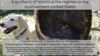 A synthesis of historical fire regimes in the  southwestern United States Christopher Guiterman 1*