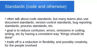 Standards (code and otherwise)  often talk about code standards, but many teams also use