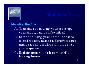 T  e st Yo ur T  e c h  FIT100  FIT100  FIT100  Identity theft is:  A. Yo ur siste r b o rro wing