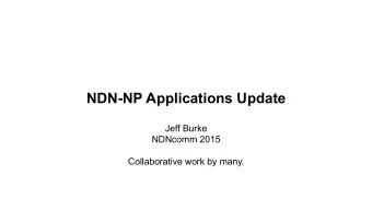 NDN-NP Applications Update  Jeff Burke  NDNcomm 2015  Collaborative work by many. Reformulation