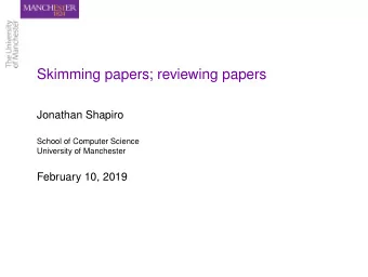 Skimming papers; reviewing papers  Jonathan Shapiro  School of Computer Science  University of