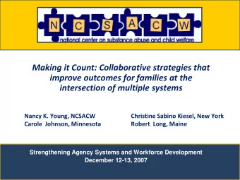 Making it Count: Collaborative strategies that  improve outcomes for families at the  intersection