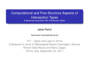 Computational and Fine-Structure Aspects of  Intersection Types  A personal encounter with