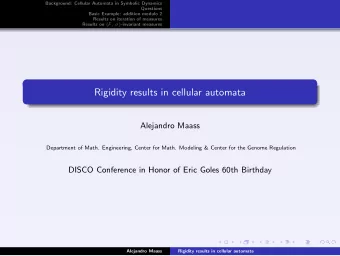 Rigidity results in cellular automata  Alejandro Maass  Department of Math. Engineering, Center for