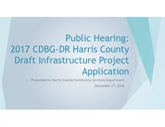 Public Hearing:  2017 CDBG-DR Harris County  Draft Infrastructure Project  Application  Presented
