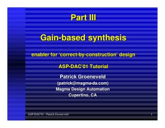 Part III  Part III  Gain-  -based synthesis  based synthesis  Gain  enabler for correct-  -by
