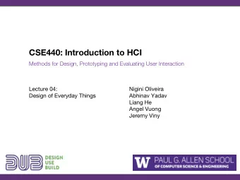 CSE440: Introduction to HCI  Methods for Design, Prototyping and Evaluating User Interaction