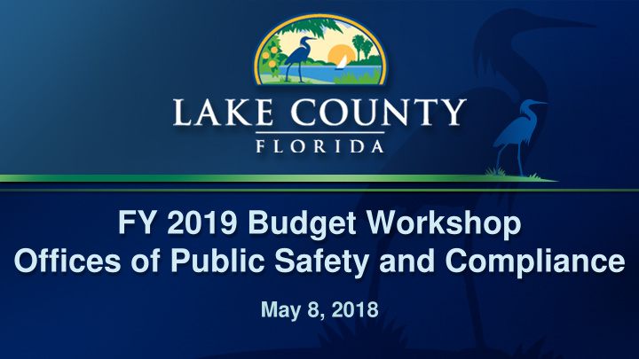 fy 2019 budget workshop offices of public safety and