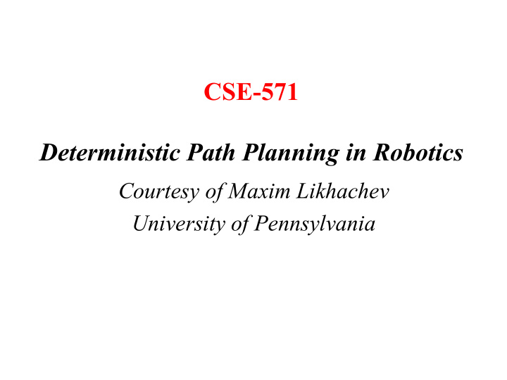 cse 571 deterministic path planning in robotics