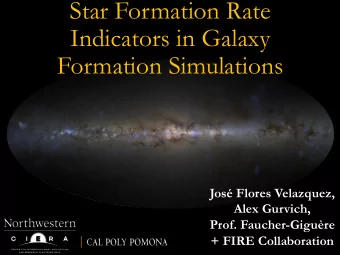Star Formation Rate  Indicators in Galaxy  Formation Simulations  Jos Flores Velazquez,  Alex