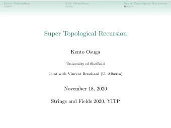 Super Topological Recursion  Kento Osuga  University of Sheffield  Joint with Vincent Bouchard (U.