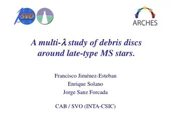A multi-       study of debris discs  around late-type MS stars.  Francisco