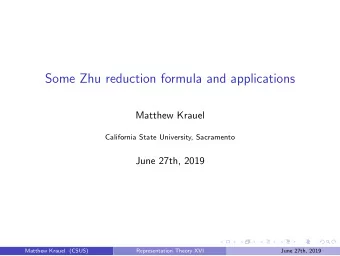 Some Zhu reduction formula and applications  Matthew Krauel  California State University,