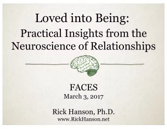 Loved into Being:  Practical Insights from the Neuroscience of Relationships  FACES  March 3, 2017