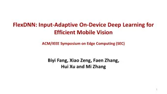 FlexDNN: Input-Adaptive On-Device Deep Learning for  Efficient Mobile Vision  ACM/IEEE Symposium on