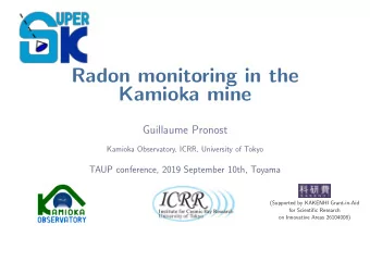 Radon monitoring in the  Kamioka mine  Guillaume Pronost  Kamioka Observatory, ICRR, University of