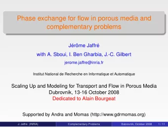 Phase exchange for flow in porous media and  complementary problems  Jrme Jaffr  with A.