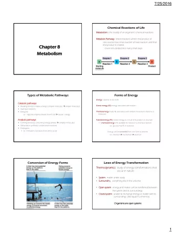 Metabolis lism is the totality of an organism s chemical reactions  Metabolic  lic Pathway: