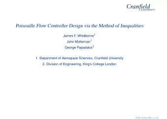 Poiseuille Flow Controller Design via the Method of Inequalities James F. Whidborne 1 John McKernan