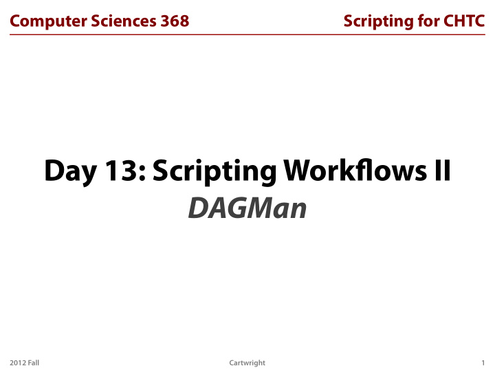 day 13 scripting workflows ii dagman