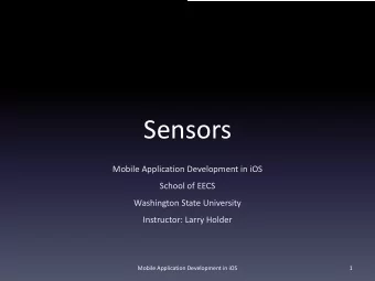 Sensors  Mobile Application Development in iOS  School of EECS  Washington State University