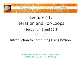 Lecture 11: Iteration and For  Loops (Sections 4.2 and 10.3) CS 1110 Introduction to Computing