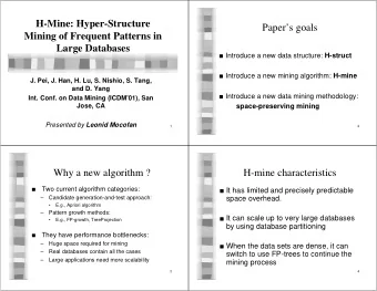 H-Mine: Hyper-Structure  Papers goals  Mining of Frequent Patterns in  Large Databases