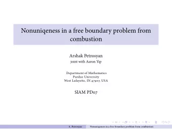 Nonuniqeness in a free boundary problem from  combustion  Arshak Petrosyan  joint with Aaron Yip