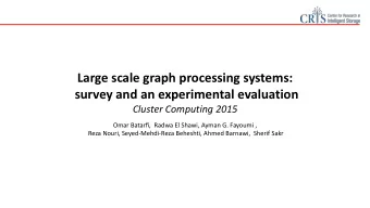 Large scale graph processing systems:  survey and an experimental evaluation  Cluster Computing