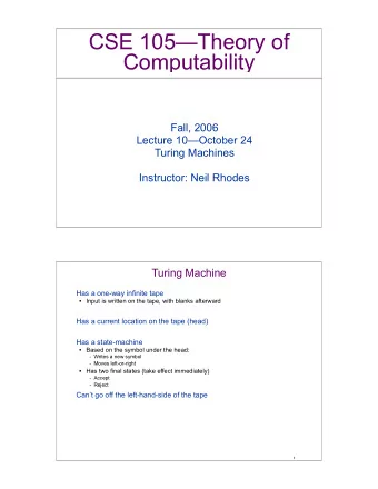 CSE 105Theory of  Computability  Fall, 2006  Lecture 10October 24  Turing Machines