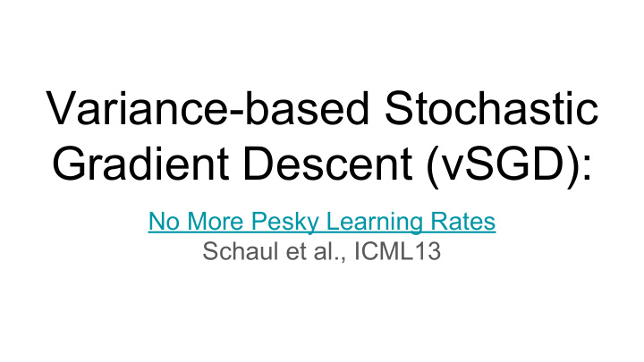 variance based stochastic gradient descent vsgd