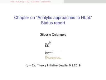 Chapter on Analytic approaches to HLbL    Status report  Gilberto Colangelo ( g  2 )