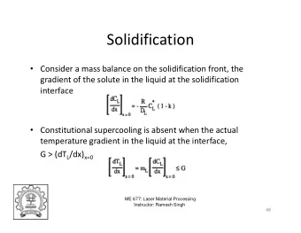 Solidification  Consider a mass balance on the solidification front, the  gradient of the solute
