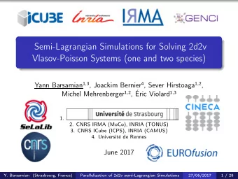 Semi-Lagrangian Simulations for Solving 2d2v  Vlasov-Poisson Systems (one and two species) Yann