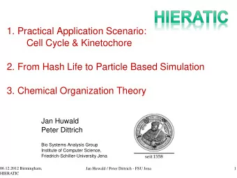 1. Practical Application Scenario:  Cell Cycle &amp; Kinetochore  2. From Hash Life to Particle